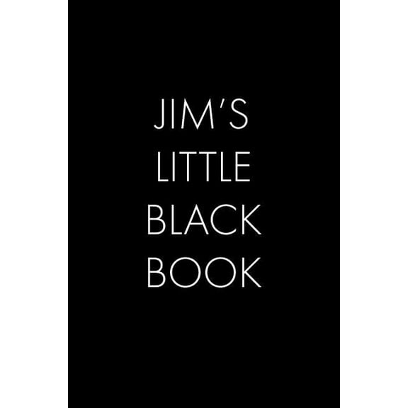 Jim's Little Black Book: The Perfect Dating Companion for a Handsome Man Named Jim. A secret place for names, phone numb, (Paperback)