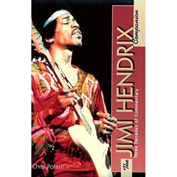 Pre-Owned The Jimi Hendrix Companion: Three Decades of Commentary (Paperback) 0028646096 9780028646091