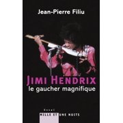 Jimi Hendrix, le gaucher magnifique Le gaucher magnifique, Paperback