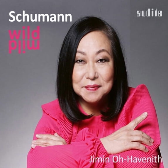 Jimin Oh-Havenith - Schumann: wild mild - Music & Performance - CD