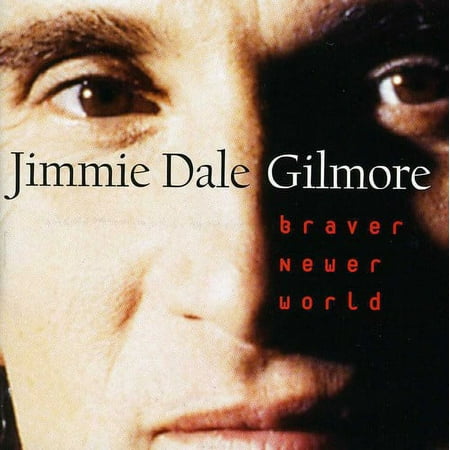 Jimmie Dale Gilmore - Braver Newer World - Music & Performance - CD
