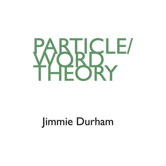 Jimmie Durham: Particle/Word Theory, (Paperback)