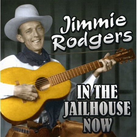 Jimmie Rodgers - In the Jailhouse Now - Music & Performance - CD