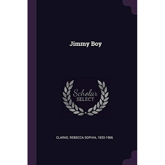 Jimmy Boy Paperback 1379269105 9781379269106 Rebecca Sophia Clarke