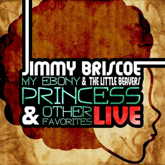 Jimmy Briscoe - My Ebony Princess: Live - Music & Performance - CD