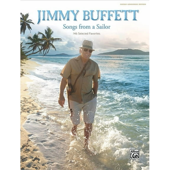 Jimmy Buffett -- Songs from a Sailor: 146 Selected Favorites (Guitar Songbook Edition), Hardcover Book, (Hardcover)