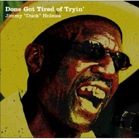 Jimmy Duck Holmes - Done Got Tired Of Tryin' - Music & Performance - CD
