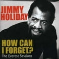 thumbnail image 1 of Jimmy Holiday - How Can I Forget?/Everest Sessions - Rock N' Roll Oldies - CD, 1 of 1