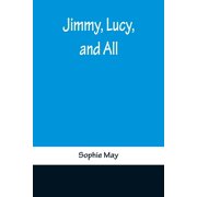 Jimmy, Lucy, and All, Paperback