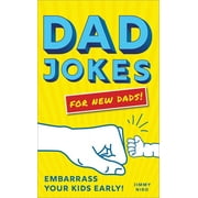 Jimmy Niro: Dad Jokes for New Dads: Embarrass Your Kids Early! (Paperback)