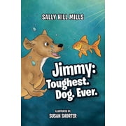 Jimmy Toughest. Dog. Ever., Paperback