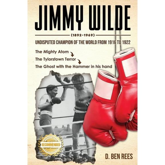Jimmy Wilde ( 1892-1969): Undisputed Champion Of the World From 1916 to 1922: The Mighty Atom, (Paperback)