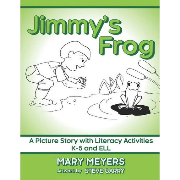 Jimmy's Frog: A Picture Story with Literacy Activities K-5 and ELL, (Paperback)