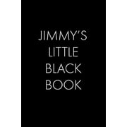 Jimmys Little Black Book The Perfect Dating Companion for a Handsome Man Named Jimmy. A secret place for names, phone , Paperback