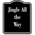thumbnail image 1 of Jingle All the Way BLACK Aluminum Composite Sign 8.5''x10'', 1 of 9