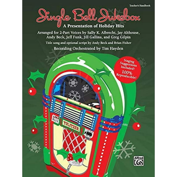 Jingle Bell Jukebox: A Presentation of Holiday Hits Arranged for 2-Part Voices (Teacher's Handbook) (Paperback) by Sally K Albrecht, Jay Althouse, Andy Beck
