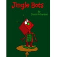 thumbnail image 1 of Jingle Bots (Paperback), 1 of 1