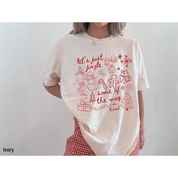 Jingle Some of The Way, Winter Shirt, Doodle TShirt, Cute Tired Moms Winter Women, Santa Party Tee All Size S-5Xl