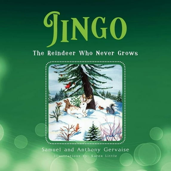 Jingo: The Reindeer Who Never Grows, (Paperback)