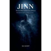 Jinn The Invisible Architecture of Power From Ancient Spirits to Modern Systems, Paperback