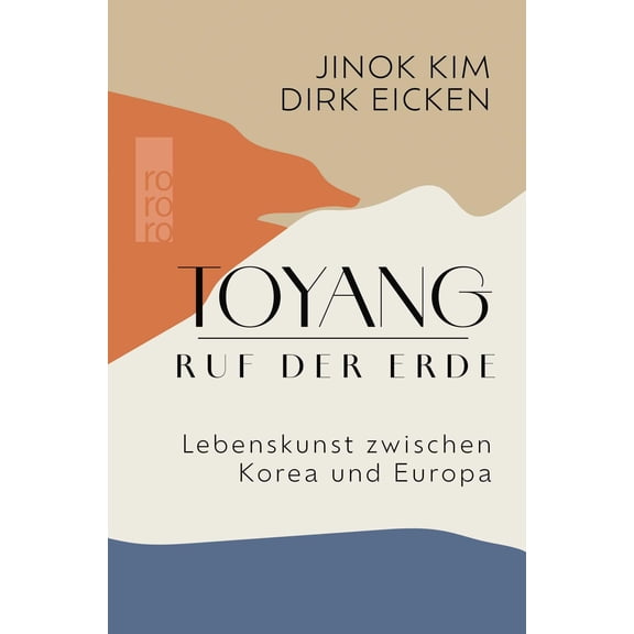 Jinok Kim,Dirk Eicken Toyang - Ruf der Erde: Lebenskunst zwischen Korea und Europa (Hardcover)