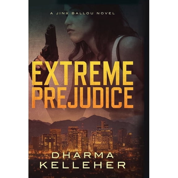 Jinx Ballou Extreme Prejudice: A Jinx Ballou Novel, Book 2, (Hardcover)