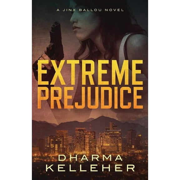 Jinx Ballou Extreme Prejudice: A Jinx Ballou Novel, Book 2, (Paperback)