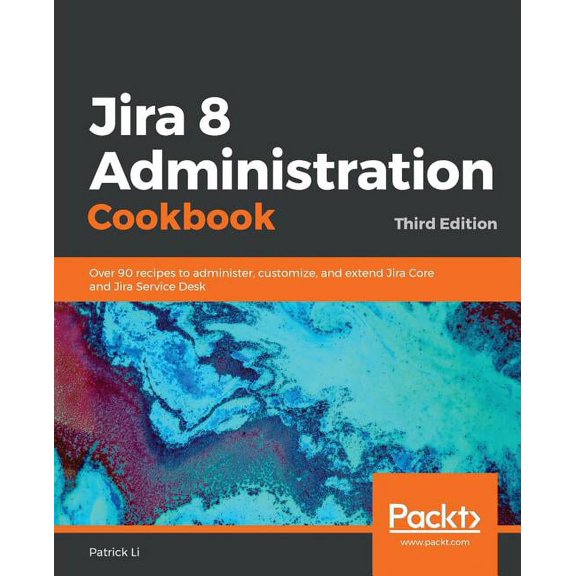 Jira 8 Administration Cookbook, (Paperback)