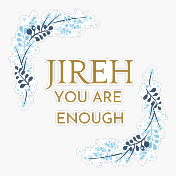 Jireh You Are Enough Sticker