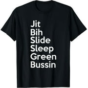 Jit Bih Slide Sleep Green Bussin T-Shirt.jpg