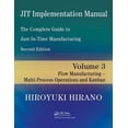 thumbnail image 1 of JIT Implementation Manual -- The Complete Guide to Just-In-Time Manufacturing: Volume 3 -- Flow Manufacturing -- Multi-P, (Paperback), 1 of 1