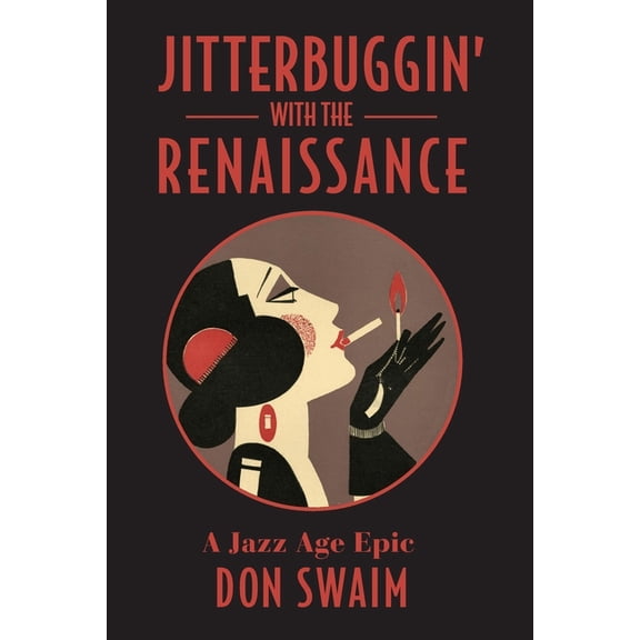 Jitterbuggin' with the Renaissance: A Jazz Age Epic, (Paperback)