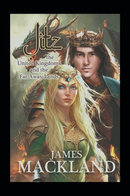Jitz, the United Kingdoms, and the Far Away Lands, (Paperback)