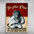 thumbnail image 1 of Jiu Jitsu Lion, Jiu Jitsu Club, To Become A Lion, You Must Train With Lions 24 x 36 Inch Poster, 1 of 5