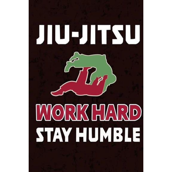 Jiu Jitsu - Work Hard Stay Humble Paperback 1725197367 9781725197367 Jiu Jistu Giftstore