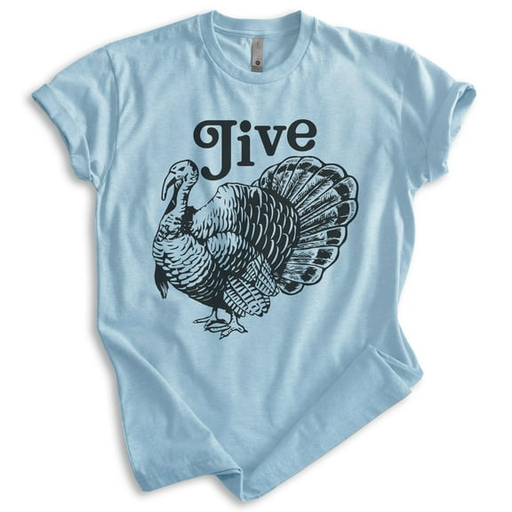 Jive Turkey T-shirt, Unisex Women's Men's Shirt, Turkey Day Thanksgiving Holiday Family Christmas, Heather Light Blue, X-Large