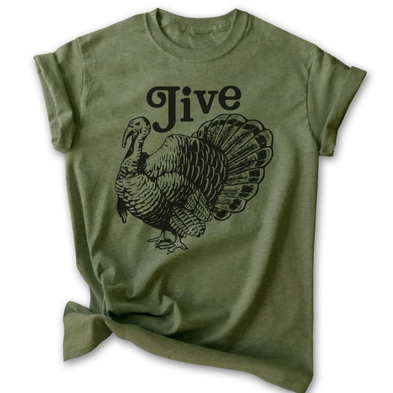 Jive Turkey T-shirt, Unisex Women's Men's Shirt, Turkey Day Thanksgiving Holiday Family Christmas, Heather Military Green, 3X-Large