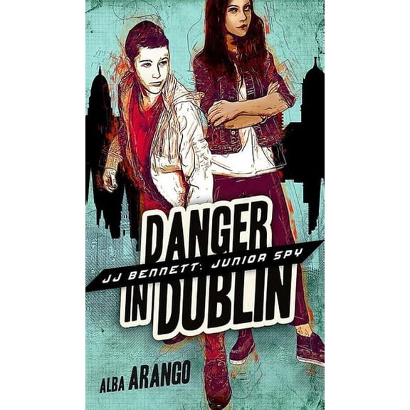 Jj Bennett: Junior Spy Danger in Dublin, Book 4, (Hardcover)