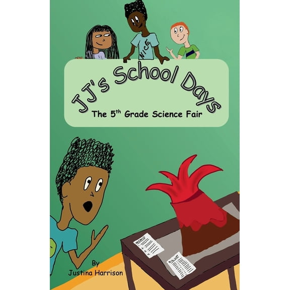 Jj's School Days JJ's School Days: The 5th Grade Science Fair, (Paperback)