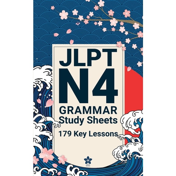 Jlpt Grammar Made Easy JLPT N4 Grammar Study Sheets: 179 Essential Lessons: Clear, Compact One-Page Grammar Sheets to Strengthen Your Japanese , Book 2, (Paperback)