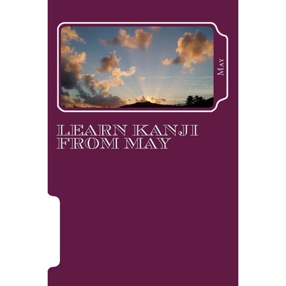 Jlpt Kanji: Learn Kanji from May (Series #2) (Paperback)