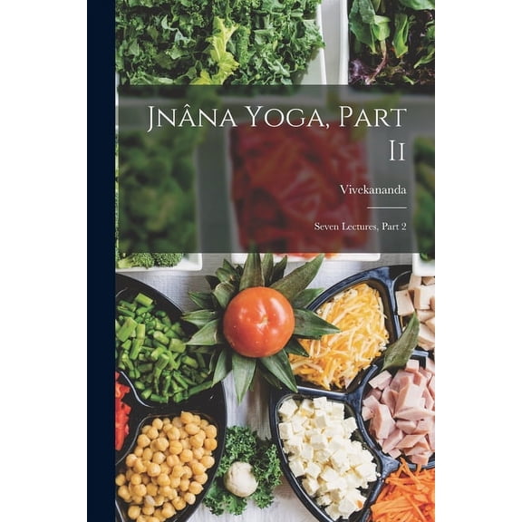 Jnna Yoga, Part Ii: Seven Lectures, Part 2 (Paperback)