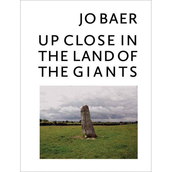 Jo Baer: Up Close in the Land of the Giants, (Hardcover)