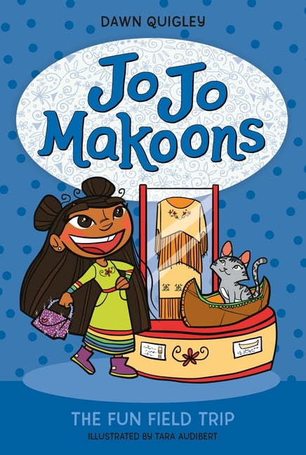 Jo Jo Makoons Jo Jo Makoons: The Fun Field Trip, Book 6, (Paperback)