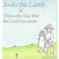 thumbnail image 1 of Jo-Jo the Lamb Jo-Jo the Lamb: This is the Day that the Lord has made, Book 2, (Hardcover), 1 of 1
