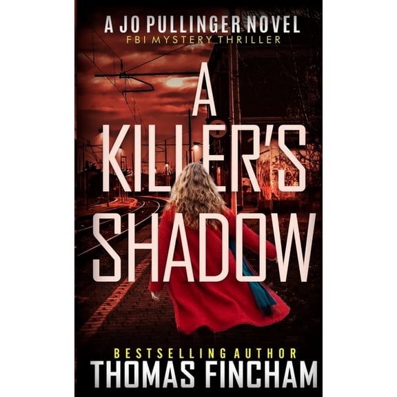 Jo Pullinger A Killer's Shadow: FBI Mystery Thriller, Book 4, (Paperback)