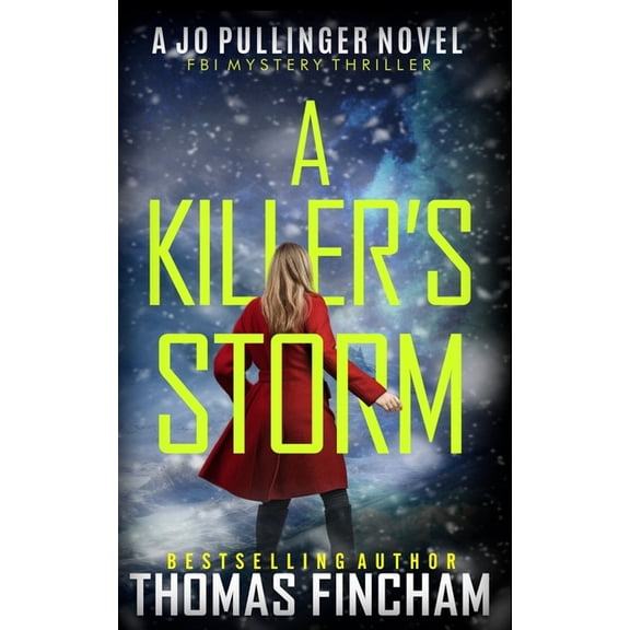 Jo Pullinger A Killer's Storm: FBI Mystery Thriller, Book 5, (Paperback)