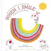 When I Smile A Book of Kindness Hardcover