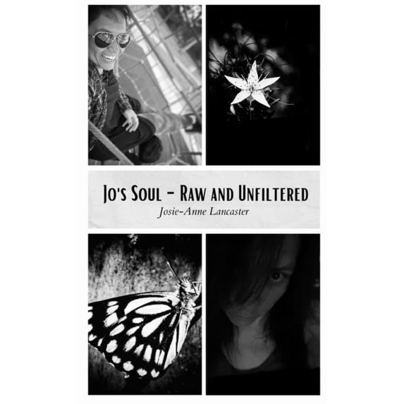 Jo's Soul - Raw and Unfiltered, (Paperback)