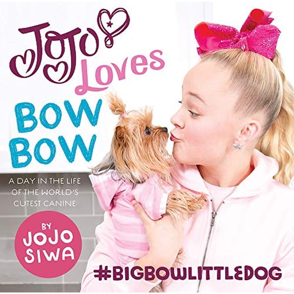 Pre-Owned Jojo Loves Bowbow: A Day in the Life of the World's Cutest Canine (Hardcover) by Jojo Siwa